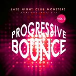 Artwork for "Progressive Bounce, Vol. 3 (Late Night Club Monsters)"