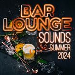 Artwork for "Bar Lounge Sounds - Summer 2024"