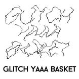 Artwork for "Glitch Yaaa Basket"