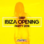 Artwork for "Deep Ibiza Opening Party 2018"