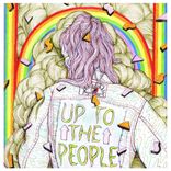 Artwork for "Up To The People"