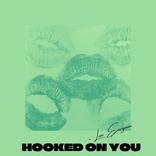 Artwork for "Hooked On You"