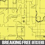 Artwork for "BREAKING FREE (Antos Remix)"