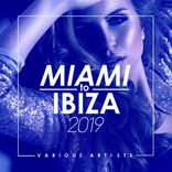 Artwork for "Miami To Ibiza 2019"