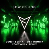 Artwork for "GET DRUNK (FOOTWURK REMIX)"