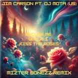 Artwork for "Excuse Me While I Kiss the Roses - Mizter Bonezz Remix"