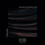 Artwork voor "Drunk on Seduction"
