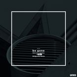 Artwork for "Be Gone (WellGroove Remix)"
