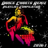 Artwork for "Dance Charts Remix Playlist Compilation 2016.1"