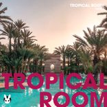 Artwork for "Tropical Room"