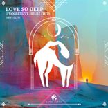 Artwork für "Love So Deep (Progressive House Edit)"