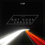 Artwork for "Not Good Enough"