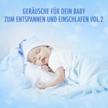 Artwork for "Geräusche für dein Baby zum Einschlafen und Entspannen, Vol. 2"