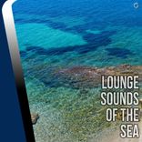 Portada para "Lounge Sounds of The Sea"