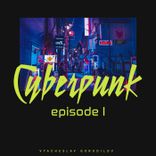 Artwork for "Cyberpunk Episode I"