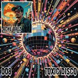 Artwork for "Toxic Disco 008"