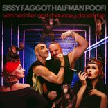 Artwork voor "Sissy Faggot Halfman Poof"
