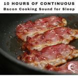 Bacon Cooking Sound for Sleeping, Pt. 25 (Continuous No Gaps)