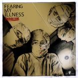 Artwork for "Fear My Illness"