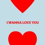 I Wanna Love You