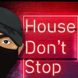 Artwork for "House Don't Stop"