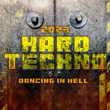 Portada para "Hard Techno 2023 - Dancing in Hell"