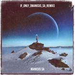 Artwork für "If_only_ (ManicusSa Remix)"