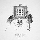 Artwork for "9 Years of Moan Part 2"