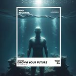 Artwork for "Drown Your Future"