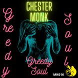Artwork for "Chester Monk - Greedy Soul"