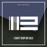 Artwork for "I Can't Stop My Self"