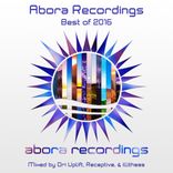 Artwork voor "Abora Recordings: Best of 2016 (Mixed by Ori Uplift, Receptive, & illitheas)"