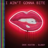 Artwork for "I Ain't Gonna Bite"