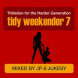 Artwork für "Tidy Weekender 7: Titillation For The Harder Generation"