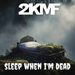 Artwork for "Sleep When I'm Dead"