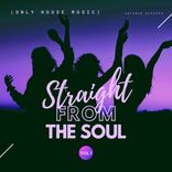 Artwork für "Straight From The Soul (Only House Music), Vol. 1"