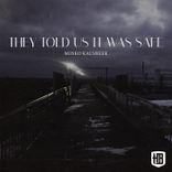 Artwork for "They Told Us It Was Safe"