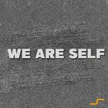 We Are Self