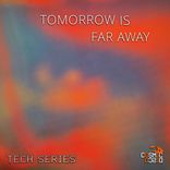 Artwork for "Tomorrow Is Far Away"