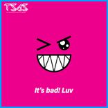 Artwork for "It's Bad! Luv"