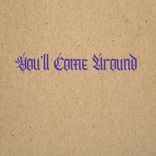 Artwork for "You'll Come Around"