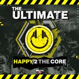 Artwork for "The Ultimate Happy 2 The Core"