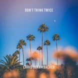 Portada para "Don't Think Twice"