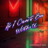 If I Can't Be With U