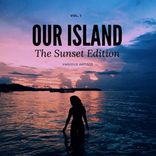 Artwork for "Our Island (The Sunset Edition), Vol. 1"