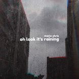 Artwork for "Oh Look It's Raining"