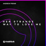 Artwork für "Her Strange Way to Love Me"