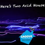 Artwork for "Here Two Acid House"