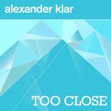 Artwork for "Too Close (Radio Edit)"