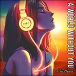 Artwork for "A World Without You"
